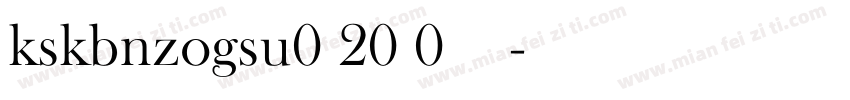kskbnzogsu0 20 0字体下载字体转换
